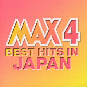 MAX 4 BEST HITS IN JAPAN [ (オムニバス) ]