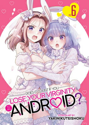 ��ŷ�֥å������㤨���Does It Count If You Lose Your Virginity to an Android? Vol. 6 DOES IT COUNT IF YOU LOSE YOUR ��Does It Count If You Lose Your Virginity to an Android?�� [ Yakinikuteishoku ]�פβ����Ǥ������ʤ�2,970�ߤˤʤ�ޤ���