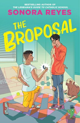 The Broposal BROPOSAL [ Sonora Reyes ]