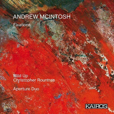 【輸入盤】Fixations〜弦楽器のための作品集 アパーチャー・デュオ、クリストファー・ラウントゥリー＆ワイルド・アップ、他