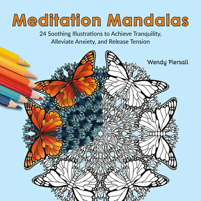 Meditation Mandalas: 24 Soothing Illustrations to Achieve Tranquility, Alleviate Anxiety, and Releas MEDITATION MANDALAS 