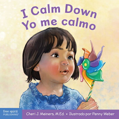 I Calm Down / Yo Me Calmo: A Book about Working Through Strong Emotions / Un Libro Sobre Cmo Manejar
