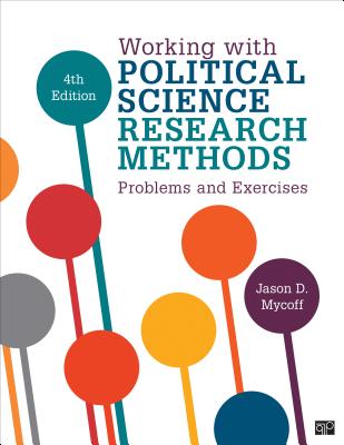 Working with Political Science Research Methods Problems and Exercises (Fourth Edition) WORKING W/POLITICAL SCIENCE RE [ Jason D. Mycroff ]