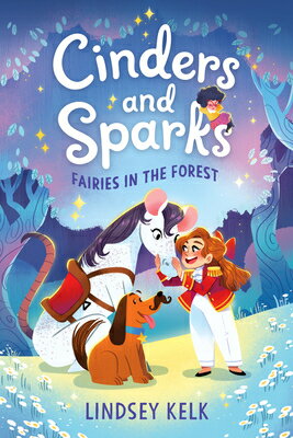 Fairies in the Forest FAIRIES IN THE FOREST （Cinders and Sparks） [ Lindsey Kelk ]