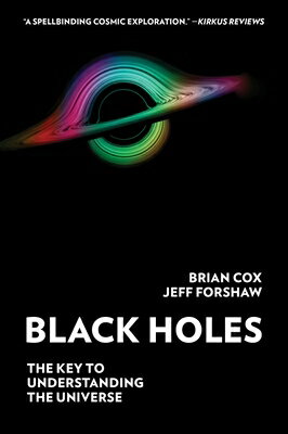 Black Holes: The Key to Understanding the Universe BLACK HOLES [ Brian Cox ]