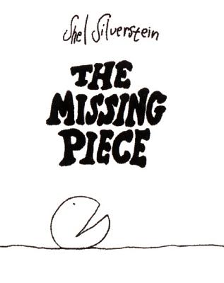 The Missing Piece MISSING PIECE Shel Silverstein