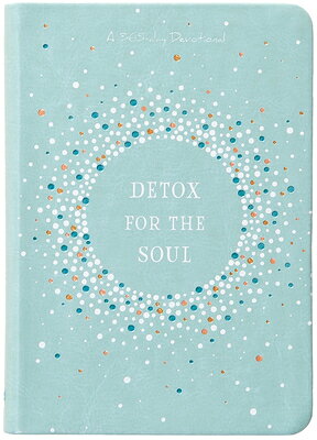 Detox for the Soul: A 365-Day Devotional DETOX FOR THE SOUL [ Broadstreet Publishing Group LLC ]