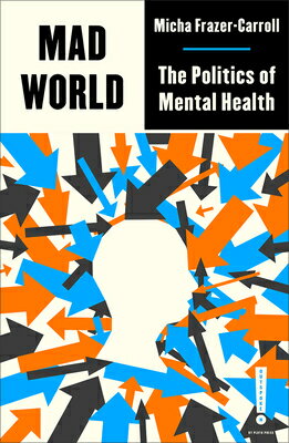 Mad World: The Politics of Mental Health MAD WORLD （Outspoken by Pluto） 