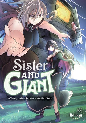 Sister and Giant: A Young Lady Is Reborn in Another World, Vol. 5: Volume 5