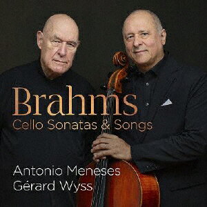 ブラームス:チェロ・ソナタ集 [ アントニオ・メネセス ]