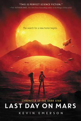 Last Day on Mars LAST DAY ON MARS （Chronicle of the Dark Star） [ Kevin Emerson ]