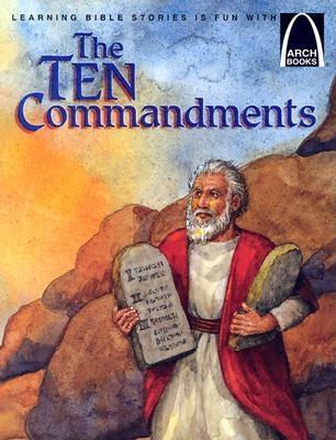 The Ten Commandments: Exodus 20:1-17 ARCH-10 COMMANDMENTS （Arch Books） 