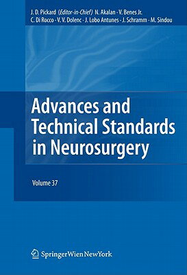 Advances and Technical Standards in Neurosurgery, Volume 37 ADVANCES & TECHNICAL STANDARDS （Advances and Technical Standards in Neurosurgery） [ John D. Pickard ]
