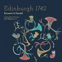 【輸入盤】『エジンバラ1742〜バルサンティ:合奏協奏曲集、ヘンデル:ホルン協奏曲、トロメーオ行進曲、他 ピーター・ウィーラン&アンサンブル・ [ Baroqu...