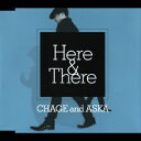 Here＆There（3万枚限定） [ CHAGE&ASKA ]