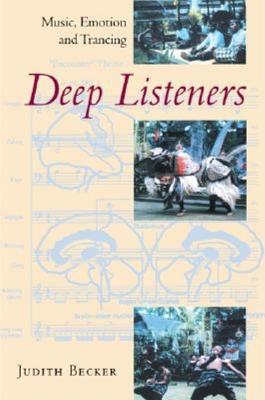 Deep Listeners: Music, Emotion, and Trancing DEEP LISTENERS [ Judith Becker ]