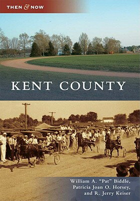 Kent County KENT COUNTY （Then and Now） 