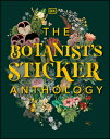 The Botanist's Sticker Anthology: With More Than 1,000 Vintage Stickers BOTANISTS STICKER ANTHOLOGY （DK Sticker Anthology） [..