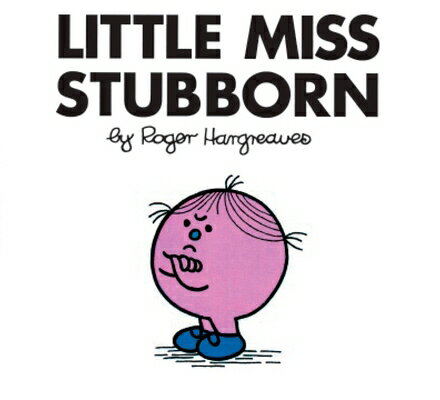 Little Miss Stubborn LITTLE MISS STUBBORN （Mr. Men and Little Miss） 