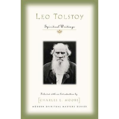 Leo Tolstoy: Spiritual Writings LEO TOLSTOY SPIRITUAL WRITINGS （Modern Spiritual Masters） [ Charles Moore ]