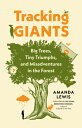 TRACKING GIANTS Amanda Lewis Diana BeresfordーKroeger GREYSTONE BOOKS2023 Paperback English ISBN：9781771646734 洋書 Computers & Science（コンピューター＆科学） Nature