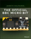 The Official BBC Micro: Bit User Guide OFF BBC MICRO BIT USER GD Gareth Halfacree