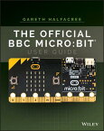 The Official BBC Micro: Bit User Guide OFF BBC MICRO BIT USER GD [ Gareth Halfacree ]