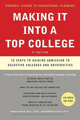 Making It Into a Top College, 2nd Edition: 10 Steps to Gaining Admission to Selective Colleges and U