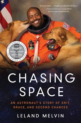 Chasing Space: An Astronaut's Story of Grit, Grace, and Second Chances CHASING SPACE [ Leland Melvin ]