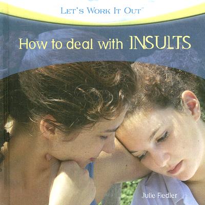 This thoughtful book deals with the insults that students sometimes face and provides practical advice for coping with it.