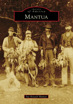 Mantua MANTUA （Images of America） [ Sue Kovach Shuman ]