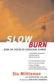 Change your workout, change your life"In "Slow Burn, " endurance master Stu Mittleman delivers a program for creating energy and increasing endurance so you can go the distance and feel great doing it every day, week, and year."Think" Stu shares his proven formula for breaking down seemingly insurmountable goals into a series of manageable tasks."Train" Learn to understand your body's signals and refocus your training so that the movement -- not the outcome -- is the reward."Eat" Stu taeches you how to make nutritional choices that leave you energized -- not exhausted -- all day long.You really can accomplish more -- with less effort -- than you ever imagined. All you have to do is change your focus and you'll change your life. Let "Slow Burn" show you how to enjoy the journey and achieve the results.