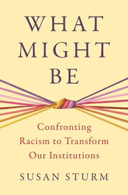 What Might Be: Confronting Racism to Transform Our Institutions WHAT MIGHT BE （Our Compelling Interests） 