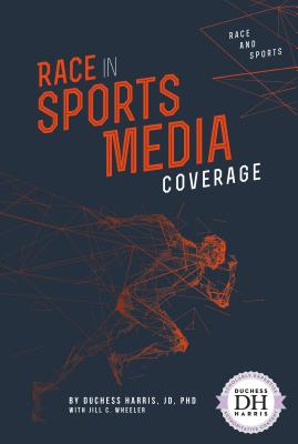 Race in Sports Media Coverage RACE IN SPORTS MEDIA COVERAGE （Race and Sports） [ Duchess Harris ]