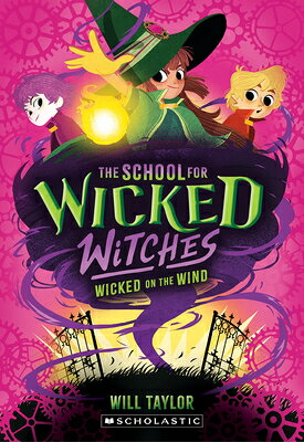 Wicked on the Wind (the School for Wicked Witches #3) WICKED ON THE WIND (THE SCHOOL [ Will Taylor ]