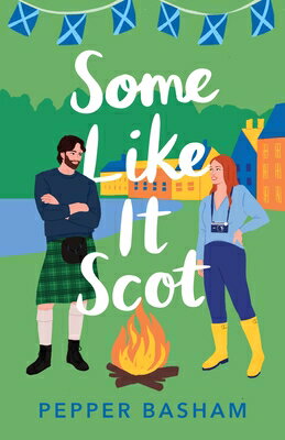 Some Like It Scot: A Delightful, Clean, Grumpy/Sunshine Rom-Com Set in Scotland SOME LIKE IT SCOT [ Pepper Basham ]