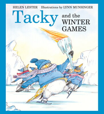 Tacky and the Winter Games: A Winter and Holiday Book for Kids TACKY & THE WINTER GAMES （Tacky the Penguin） [ Helen Lester ]