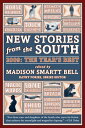 New Stories from the South: The Year's Best NEW STORIES FROM THE SOUTH 200 （New Stories from the South） [ Madison Smartt Bell ]