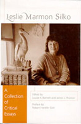 Leslie Marmon Silko: A Collection of Critical Essays LESLIE MARMON SILKO Louise K. Barnett