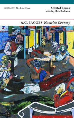 Nameless Country: Selected Poems NAMELESS COUNTRY [ A. C. Jacobs ]