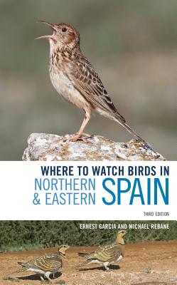 Where to Watch Birds in Northern and Eastern Spain WHERE TO WATCH BIRDS IN NORTHE （Where to Watch Birds） [ Ernest Garcia ]