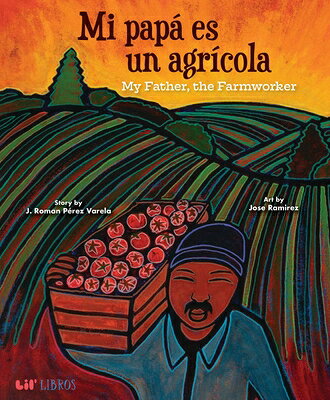 Mi Pap Es Un Agr-Cola / My Father, the Farm Worker (Bilingual: English/Spanish)