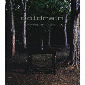 Nothing lasts forever [ coldrain ]