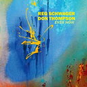 【輸入盤】Ever Now [ Reg Schwager / Don Thompson ]