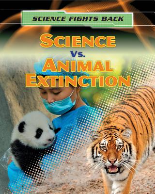 Science vs. Animal Extinction SCIENCE VS ANIMAL EXTINCTION （Science Fights Back） 