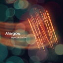 Afterglow. [ Anger Jully The Sun ]