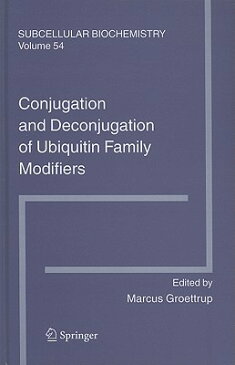Conjugation and Deconjugation of Ubiquitin Family Modifiers CONJUGATION & DECONJUGATION OF （Subcellular Biochemistry） [ Marcus Groettrup ]