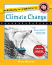 The Politically Incorrect Guide to Climate Change POLITICALLY INCORRECT GT CLIMA （Politically Incorrect Guides (Paperback)） 