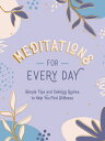 Meditations for Every Day: Simple Tips and Calming Quotes to Help You Find Still...