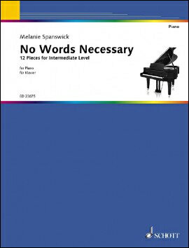 【輸入楽譜】スパンズウィック, Melanie: No Words Necessary: 中級者向けの12の小品